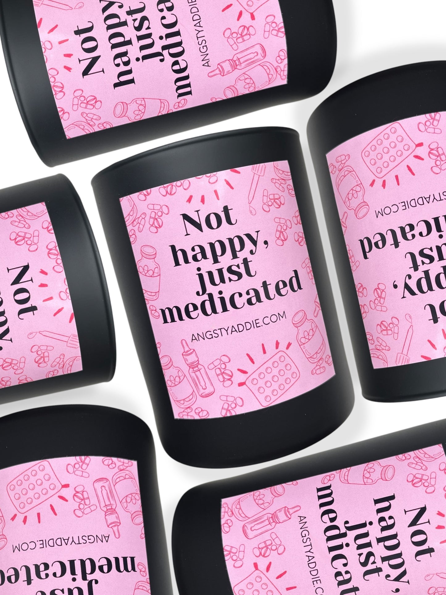 Not Happy, Just Medicated candle
