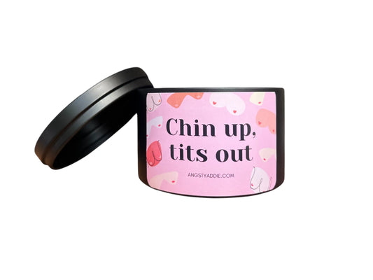 Chin Up, Tits Out candle Angsty Addie